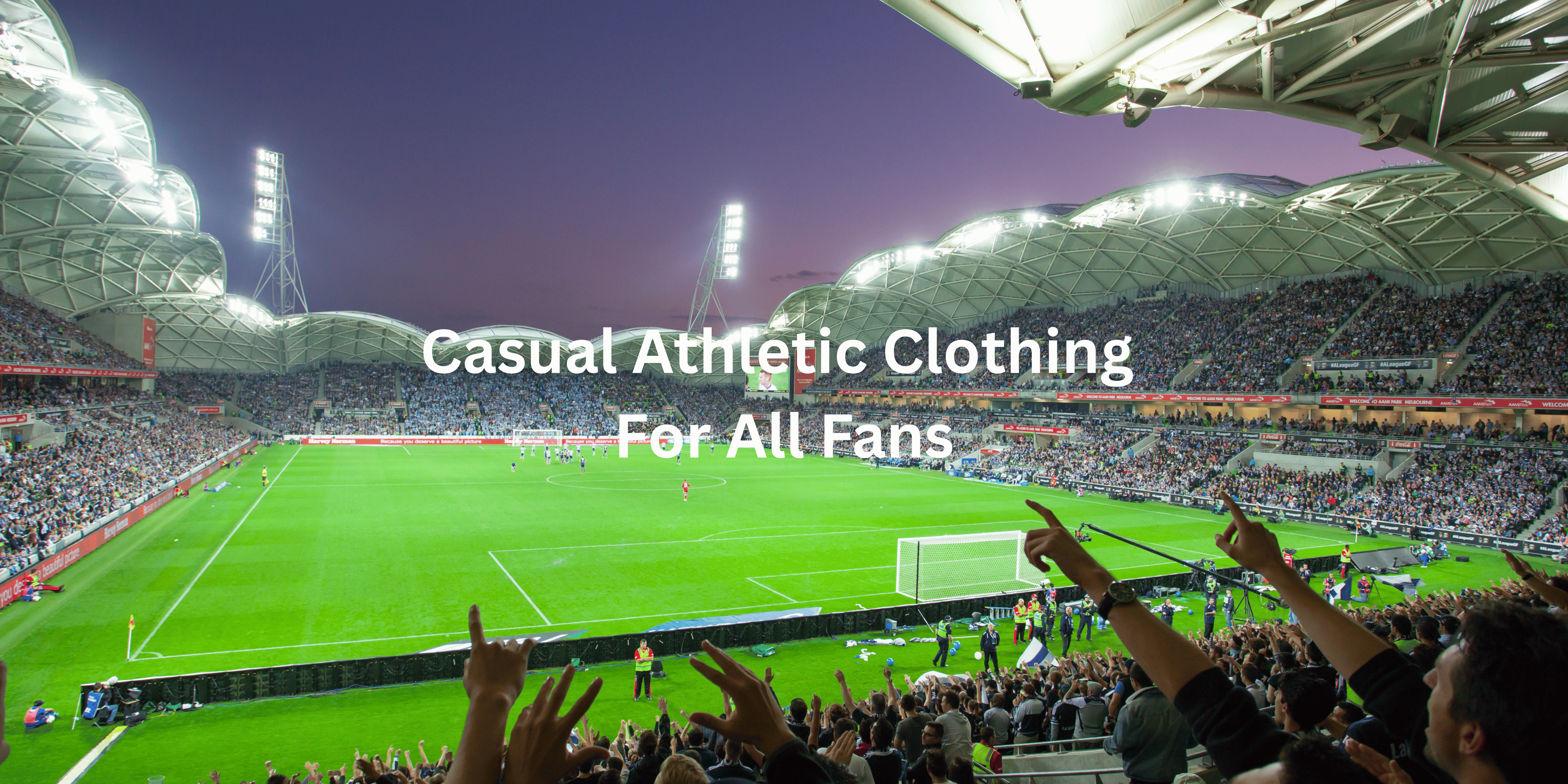 Casual Athletic Clothing For All Fans